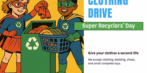 \ud83c\udf31 Clothing Drive \u2013 Super Recyclers\u2019 Day \u2013 in support of Dorval Elementary