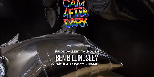 CAM After Dark: Pride Gallery Talk with Ben Billingsley