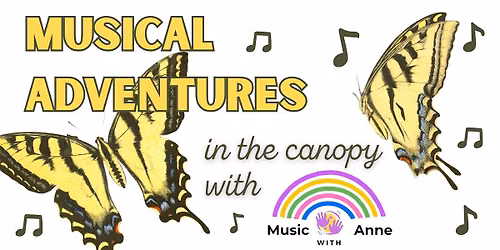 Music with Anne x B.Willow: Musical Adventures in the Canopy (Aug-Oct)