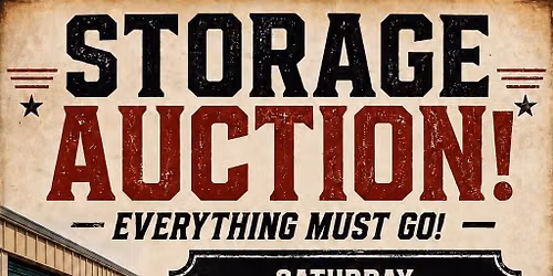 \ud83d\udea8 \ud83d\udea8Massive Storage Auction! \ud83d\udea8 \ud83d\udea8