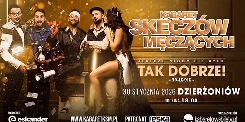 30.01.2026 Dzier\u017coni\u00f3w \u2022 Kabaret Skecz\u00f3w M\u0119cz\u0105cych - Jeszcze nigdy nie by\u0142o tak dobrze