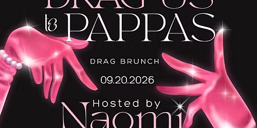 Drag Us to Pappas - Drag Brunch