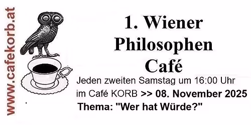 "1. WIENER PHILOSOPHEN CAF\u00c9 im Caf\u00e9 Korb"
