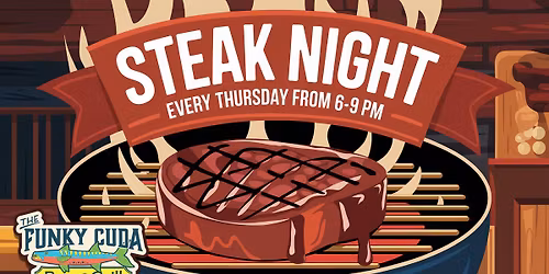 Steak Night Thursdays at The Funky Cuda!