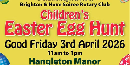 Children's Easter Egg Hunt - brought to you by Brighton & Hove Soiree Rotary Club