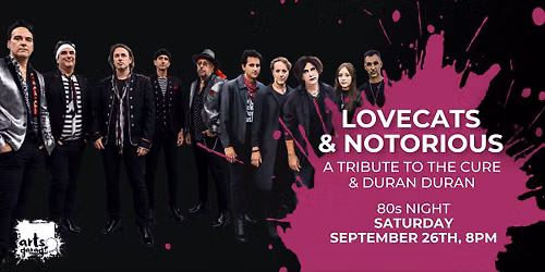 LOVECATS & NOTORIOUS: A Tribute To The Cure & Duran Duran