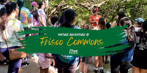 Nature Adventure @ Frisco Commons Park