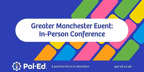 Greater Manchester Pol-Ed Conference