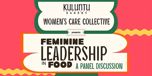 Women's Care Collective: Feminine Leadership in Food