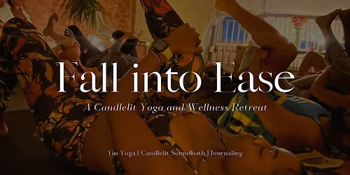 Fall Into Ease | A Candlelit Yoga and Wellness Retreat