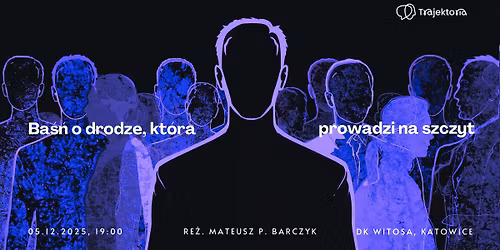 \u2728Bas\u0301n\u0301 o drodze, kto\u0301ra prowadzi na szczyt\u2728 - spektakl\/eksperyment