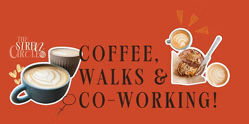 Coffee, Walks & Co-Working! 28th Nov 2025