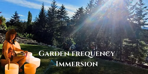 Garden Frequency Immersion