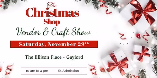 The Christmas Shop- Vendor & Craft Show