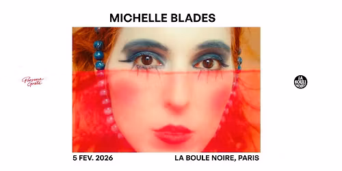 Michelle Blades + Adrian Edeline @ La Boule Noire \u2022 5.02.26