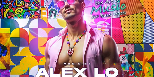 LPN! 12.7 ART BASEL Week with Alex Lo