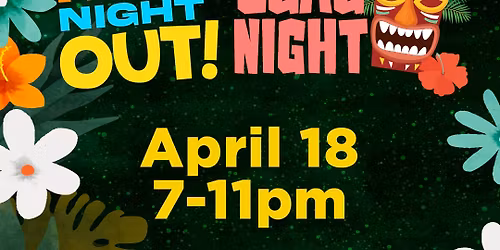 Kids Night Out - Luau Night!