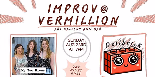 Improv @ Vermillion: Dollbrick & My Two Wives