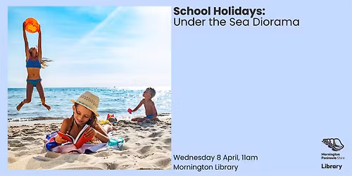 School Holidays: Under the Sea Diorama - Mornington Library