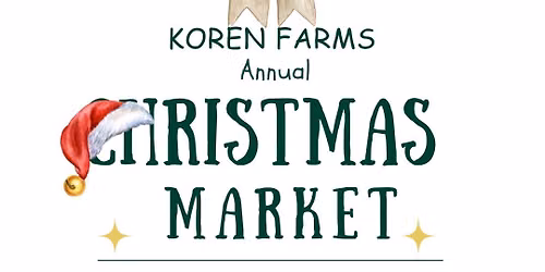 Koren Farms annual Christmas Market! Free to Attend