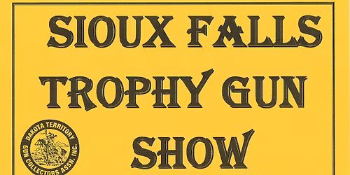 SIOUX FALLS TROPHY GUN SHOW