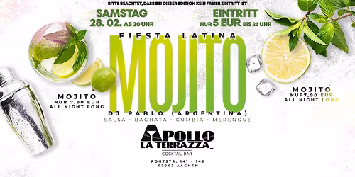 SA 28.02 \u2022 MOJITO\ud83c\udf4b Fiesta Latina \u2022 ab 20 Uhr \u2022 Apollo Terrazza Aachen