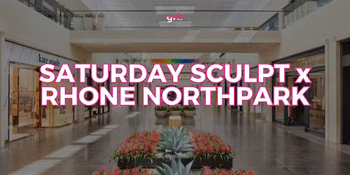 Saturday Sculpt | GRIT Fitness x Rhone NorthPark