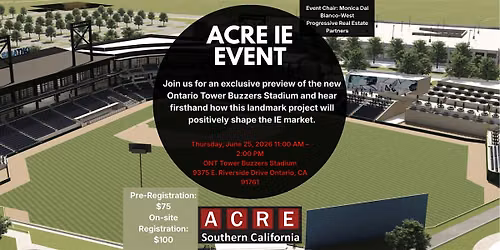 ACRE IE Event - Exclusive First Look: Ontario Tower Buzzers Stadium