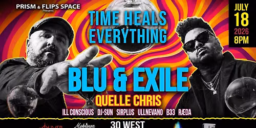 TIME HEALS EVERYTHING w\/ Blu & Exile, Quelle Chris, ILL Conscious, DJ-SUN, Ullnevano, B33, + More