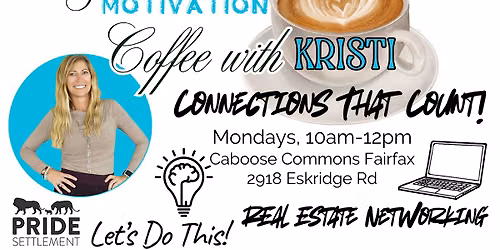 Coffee with Kristi: Real Estate Networking
