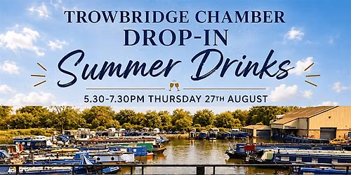 Trowbridge Chamber Drop-In Summer Drinks @ The Boathouse
