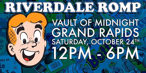 VAULT GRAND RAPIDS PRESENTS - RIVERDALE ROMP