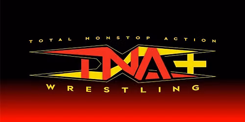 TNA Wrestling - Calgary, AB