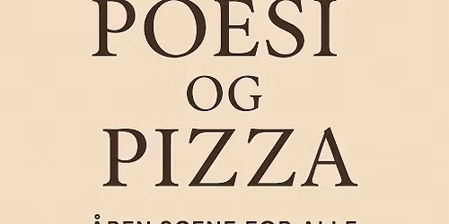 POESI OG PIZZA - \u00c5BEN SCENE FOR ALLE