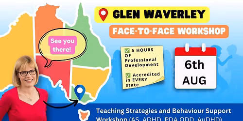 GLEN WAVERLEY, Teaching Strategies & Behaviour Support: WORKSHOP