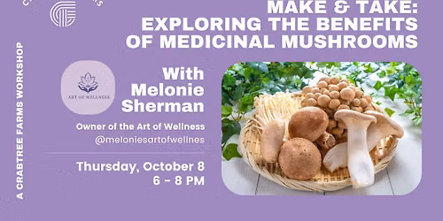 Make & Take: Exploring the Benefits of Medicinal Mushrooms with Melonie Sherman