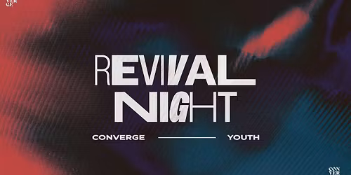 Revival Night: Converge Youth