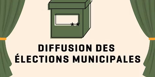 DIFFUSION DES \u00c9LECTIONS MUNICIPALES