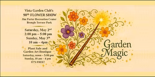 Vista Garden Club 90th Flower Show: Garden Magic
