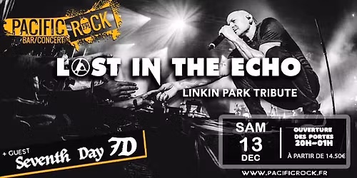 LOST IN THE ECHO (tribute LINKIN PARK) + guest SEVENTH DAY (compos)