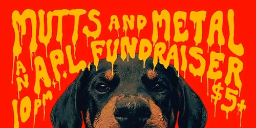 Mutts & Metal: a Benefit for the APL featuring A Moment in Pompeii \/ Unvow \/ Warm Body