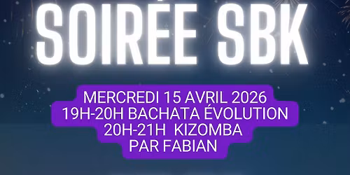 Workshop Bachata \u00c9volution & kizomba par FABIAN+ party SBK