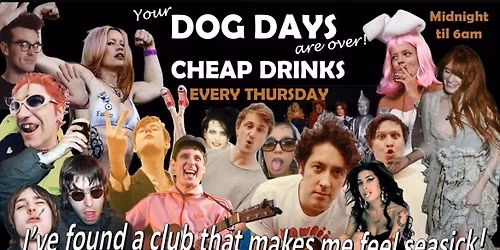 YOUR DOG DAYS ARE OVER ~ Every Thursday