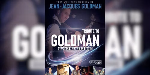 TRIBUTE TO GOLDMAN | Ar\u00e8nes de Palavas | Jeudi 16 Juillet 2026