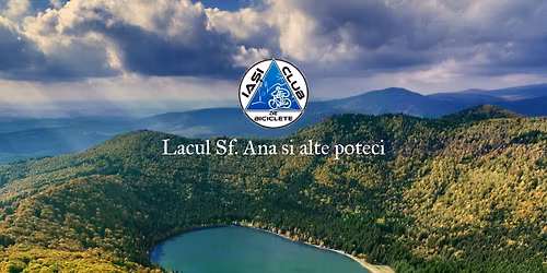 Lacul Sf. Ana \u0219i alte poteci cu Ia\u0219i Club de Biciclete