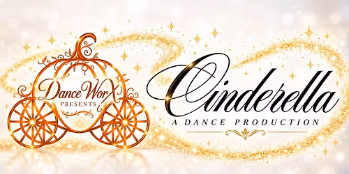 DanceWorX Studio Presents Cinderella: A Dance Production