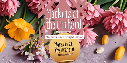Mother\u2019s Day Edition at The Orchard