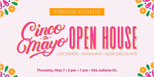 Vibrant Vitalit\u00e9 Cinco De Mayo Open House