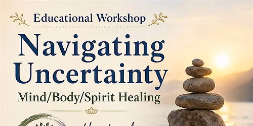 Navigating Uncertainty: Educational workshop from the teaching of Ram Dass