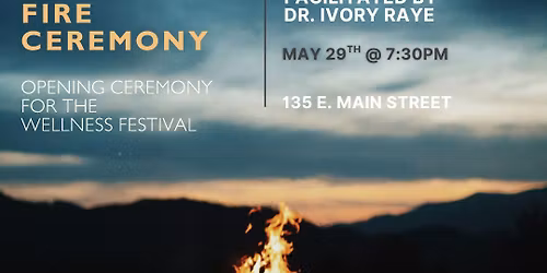 Fire Ceremony with Dr. Ivory - Wellness Festival Event